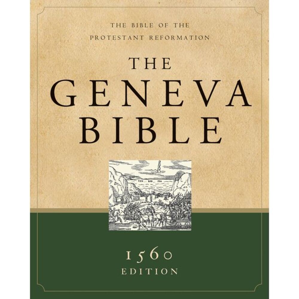 Geneva Bible-OE: The Bible of the Protestant Reformation -- Hendrickson Publishe